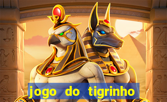 jogo do tigrinho bonus sem deposito